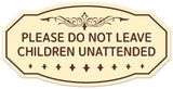 Signs ByLITA Victorian Please Do Not Leave Children Unattended Wall or Door Sign - Easy Installation | Durable Wall or Door