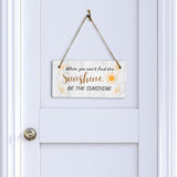 When You Can't Find The Sunshine, Be The Sunshine 5x10 Hanging Plus Wall or Door Sign | Cute & Funny Home Decor