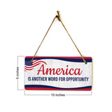 America is Another Word For Opportunity 5x10 Hanging Plus Wall or Door Sign | Patriotic Home & Office Decor