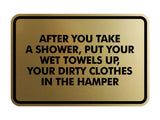 Signs ByLITA Classic Framed After You Take A Shower, Put Your Wet Towels Up, Your Dirty Clothes In The Hamper Wall or Door Sign