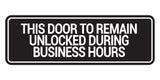 Signs ByLITA Standard This Door To Remain Unlocked During Business Hours Wall or Door Sign (Multipacks)