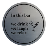Signs ByLITA Circle In this Bar, We Drink, We Laugh, We Relax ABS Plastic | Laser Engraved | Easy Installation | Elegant Design Wall or Door Sign