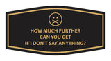 Signs ByLITA Fancy How much further can you get If I don't say anything? Funny Office Wall or Door Sign