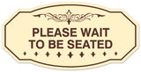 Signs ByLITA Victorian Please Wait To Be Seated Wall or Door Sign - Laser-Engraved Lettering | Durable ABS Plastic | Vibrant Colors | Powerful Foam Tape