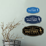 Signs ByLITA Victorian Life is always better when I GOLF Wall or Door Sign