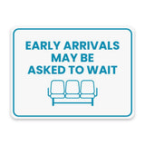 Classic Framed Plus Early Arrivals May Be Asked to Wait Door or Wall Sign | Medical Facility Reception Patient Reminders
