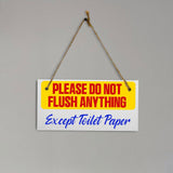 Please Do Not Flush Anything Except Toilet Paper 5x10 Hanging Plus Wall or Door Sign | Bathroom Decor