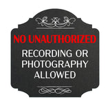 Heritage Plus No Unauthorized Recording or Photography Allowed Wall or Door Sign | Office & Shops Signage