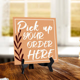 Pick Up Your Order Here 5"x 5" Square Table Sign With Acrylic Easel | Restaurant & Cafe Decor