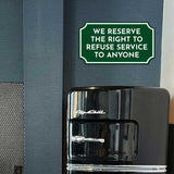 Notched Standard 'We Reserve The Right To Refuse Service To Anyone' Wall or Door Sign | Customer Interaction Sign