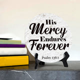 His Mercy Endures Forever Psalm 136:1 Circle Table Sign with Acrylic Stand (5x5") | Religious Home Décor