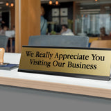 Signs ByLITA We Really Appreciate You Visiting Our Business Black Frame Desk Sign (2x8")