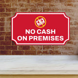 Notched Standard 'No Cash On Premises' Wall or Door Sign | Customer Interaction Sign