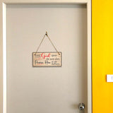 Until God Opens The Next Door, Praise Him In The Hallway. 5x10 Hanging Plus Wall or Door Sign | Religious Home Decor