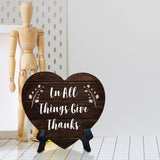 In All Things Give Thanks Heart Table Sign with Acrylic Stand (6x5") | Religious Home Decor