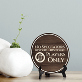 No Spectators Beyond This Point Players Only Circle Table Sign with Acrylic Stand (5x5") | Sports Venue Sign No Access