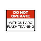 Classic Framed Plus Do Not Operate Without Arc Flash Training Door or Wall Sign | Miscellaneous Warning Signs - Industrial & Construction