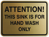 Signs ByLITA Classic Framed ATTENTION THIS SINK IS FOR HAND WASH ONLY Door or Wall Sign Durable Plastic | Easy Installation | Elegant Design