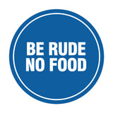 Signs ByLITA Circle Be Rude No Food Wall or Door Sign