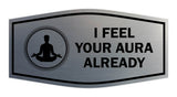 Signs ByLITA Fancy I Feel Your Aura Already Funny Office Wall or Door Sign