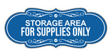 Signs ByLITA Designer Storage Area for Supplies Only Wall or Door Sign