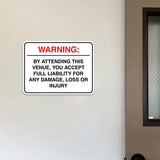 Classic Framed Plus Warning: By Attending This Venue, You Accept Full Liability for Any Damage, Loss or Injury Wall or Door Sign | Easy Installation | Disclaimer Waiver Notice