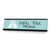 Small Talk Please, Black Frame Desk Sign (2x8)