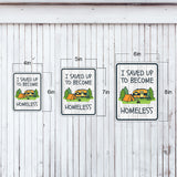 Portrait Round Plus I Saved Up to Become Homeless Door or Wall Sign | Camping RV Decoration