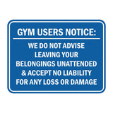Signs ByLITA Classic Framed Gym Users Notice: We Do Not Advise Leaving Your Belongings Unattended & Accept No Liability For Any Loss or Damage Door or Wall Sign Easy Installation | Warning Health & Safety | Office & Venues