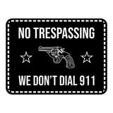 Signs ByLITA Classic Framed No Trespassing We Don't Dial 911 Door or Wall Sign | Funny Home Décor