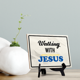 Walking With Jesus Table Sign with Acrylic Stand (6x8“) | Classroom & Home Decor