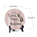 Circle I Deserve Love, Trust and Respect Table Sign (8x8) | Home & Business Signage