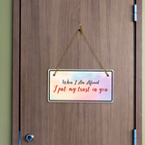 When I Am Afraid I Put My Trust In You 5x10 Hanging Plus Wall or Door Sign | Religious Home Decor