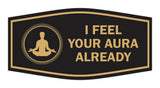 Signs ByLITA Fancy I Feel Your Aura Already Funny Office Wall or Door Sign