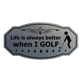 Signs ByLITA Victorian Life is always better when I GOLF Wall or Door Sign