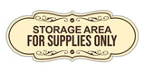 Signs ByLITA Designer Storage Area for Supplies Only Wall or Door Sign