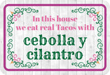 Classic Framed Plus In this house we eat real Tacos with cebolla y cilantro Door or Wall Sign | Funny Spanish Signs For Stores & Businesses