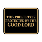 Classic Framed This Property Is Protected By The Good Lord Wall or Door Sign
