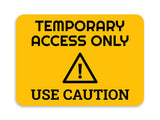 Classic Framed Plus Temporary Access Only - Use Caution Door or Wall Sign | Safety and Maintenance