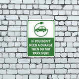 Portrait Round Plus If You Don't Need a Charge Then DO NOT Park Here Door or Wall Sign | Electric Vehicle Charging Station | Parking