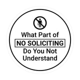 Circle What Part of No Soliciting Do You Not Understand Wall or Door Sign