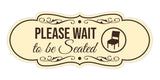 Designer Please Wait To Be Seated Wall or Door Sign