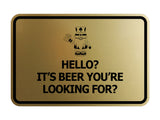 Signs ByLITA Classic Framed Hello? Is It Beer You’re Looking For? Wall or Door Sign