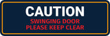 Standard Plus Caution Swinging Door Please Keep Clear Wall or Door Sign | Home & Office Décor