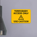 Classic Framed Plus Temporary Access Only - Use Caution Door or Wall Sign | Safety and Maintenance