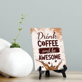 Drink Coffee And Be Awesome Table Sign with Acrylic Stand (6x8“) | Coffee Lovers | Office & Home Table Signs