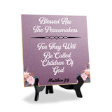 Blessed Are The Peacemakers For They Will Be Called Children Of God Matthew 5:9 5"x 5" Square Table Sign With Acrylic Easel | Religious Home Decor
