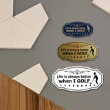 Signs ByLITA Victorian Life is always better when I GOLF Wall or Door Sign