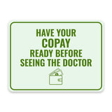 Classic Framed Plus Have Your Copay Ready Before Seeing the Doctor Door or Wall Sign | Medical Facility Reception Patient Reminders