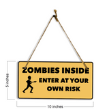 Zombies Inside Enter At Your Own Risk 5" x 10" Hanging Wall or Door Sign | Motivating Safety Signs
